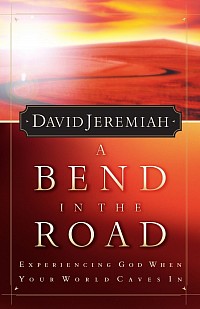 A Bend in the Road By Dr David Jeremiah