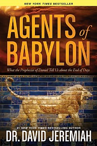 Agents of Babylon by Dr David Jeremiah