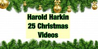 Harold Harkin 25 Christmas Videos